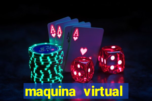 maquina virtual para jogar